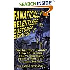 Click here to buy Fanatically Relentless Customer Service -- The Insiders Guide:... by  Calvin Stovall.