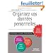 Organisez vos donn�es personnelles: L'essentiel du Personal Knowledge Management