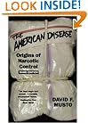 The American Disease: Origins of Narcotic Control