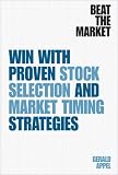 Beat the Market: Win with Proven Stock Selection and Market Timing Strategies