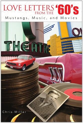 Love Letters from the '60's: Mustangs, Music, and Movies
