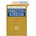 How to Become a Marketing Superstar: Unexpected Rules That Ring the Cash Register
