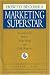 How to Become a Marketing Superstar: Unexpected Rules That Ring the Cash Register