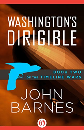 Washington's Dirigible (The Timeline Wars Book 2)