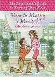 How to Marry a Mensch: The Love Coach's Guide to Finding Your Mate How to Marry a Mensch: The Love Coach's Guide to Finding Your Mate