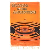 Moving in the Anointing | [Jill Austin]