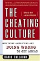The Cheating Culture: Why More Americans Are Doing Wrong to Get Ahead