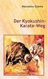 Der Kyokushin Karate Weg.