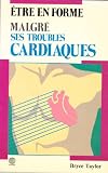 Etre en Forme Malgre Ses Troubles Cardiaques