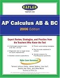 Kaplan AP Calculus AB & BC 2006 (Kaplan Ap Calculus Ab and Bc)