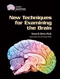 New Techniques for Examining the Brain (Gray Matter)