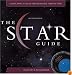 The Star Guide: Learn How To Read the Night Sky Star by Star