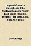 Langue de Sumatra: Minangkabau, Niha, Mentawai, Lampung Pesisir, Dairi, Sikule, Simeulue, Enggano, Toba Batak, Kubu, Gayo, Karo Batak-