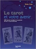 Le tarot et votre avenir : 5000 Réponses immédiates à vos questions