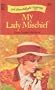 My Lady Mischief (Candlelight Regency #105-1972, #240 -1978)