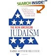 The New American Judaism: The Way Forward on Challenging Issues from Intermarriage to Jewish Identity by  Rabbi Dr. Arthur Blecher