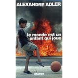 Le monde est un enfant qui jouepar Alexandre Adler
