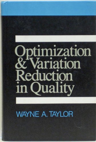 Optimization and Variation Reduction in Quality, by Wayne A. Taylor
