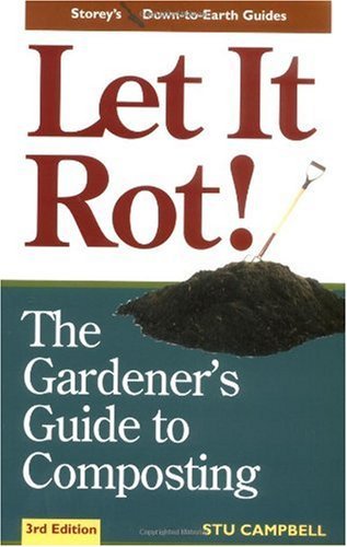 Let it Rot!: The Gardener's Guide to Composting Third Edition