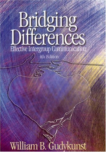 Bridging Differences: Effective Intergroup Communication (Interpersonal Communication Texts) 4th (fourth) Edition by Gudykunst, William B. published by SAGE Publications, Inc (2003) Paperback