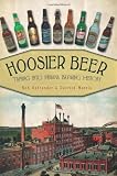 Hoosier Beer:Tapping into Indiana Brewing History