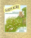 God's acre : the flowers and animals of the parish churchyard