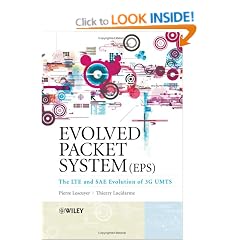The Evolved Packet System (EPS): The LTE and SAE Evolution of 3G UMTS