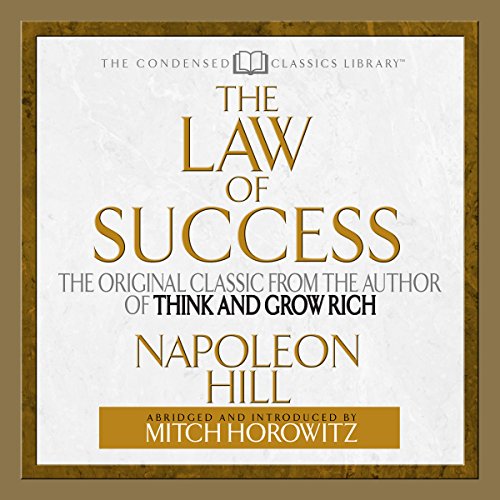 The Law of Success: The Original Classic from the Author of THINK AND GROW RICH