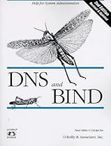 DNS and BIND (A Nutshell handbook) DNS and BIND (A Nutshell handbook)