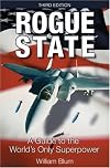Rogue State, 3rd Edition: A Guide to the World's Only Superpower