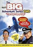 The Big Adventure Series: The Big Plane Trip