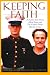 Keeping Faith: A Father-Son Story About Love and the United States Marine Corps Image of Keeping Faith: A Father-Son Story About Love and the United States Marine Corps