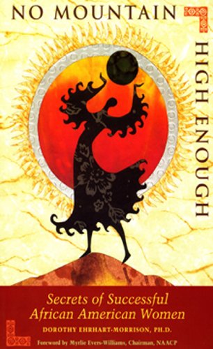 No Mountain High Enough: Secrets of Successful African American Women