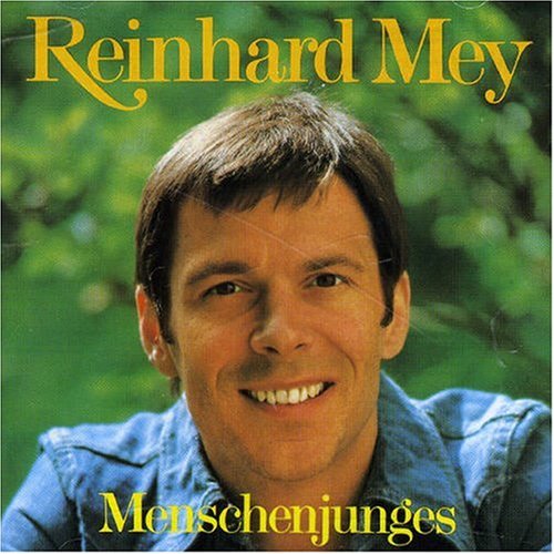 Reinhard Mey - Menschenjunges - Zortam Music