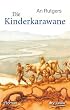 Die Kinderkarawane: Roman