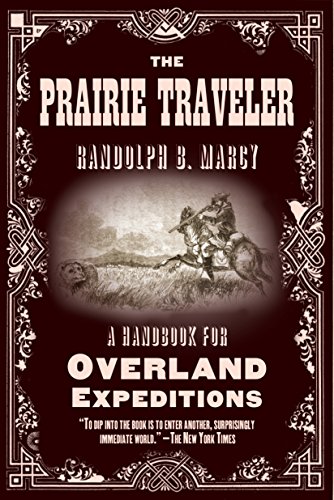 The Prairie Traveler: A Handbook for Overland Expeditions