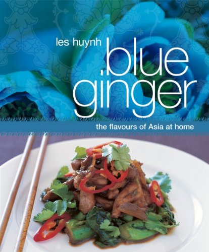 Buy Blue Ginger: The Flavours of Asia at Home. Les Huynh