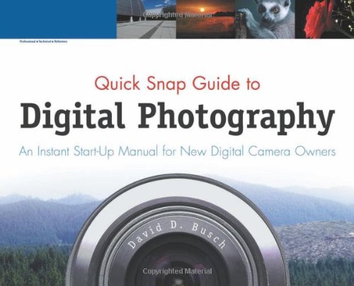 quick snap guide to digital photography an instant start up manual for new digital camera owners
