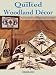 Books : Quilted Woodland Decor: Pieced Blocks with Applique Accents