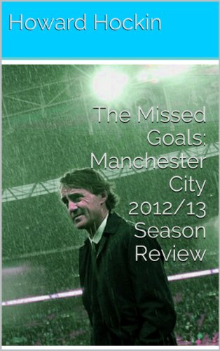Missed Goals: Manchester City 2012/13 Season Review