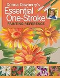 Donna Dewberry's Essential One-Stroke Painting Reference