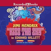 Jimi Hendrix: Kiss the Sky | [Edward Willett]