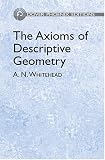 The Axioms of Descriptive Geometry (Dover Phoenix Editions)