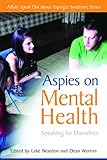 Aspies on mental health : speaking for ourselves