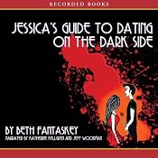 Jessica's Guide to Dating on the Dark Side | [Beth Fantaskey]