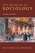 Meaning of Sociology, The (8th Edition)