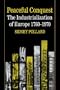 Peaceful Conquest: The Industrialization of Europe, 1760-1970