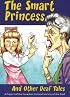 The Smart Princess and Other Deaf Tales