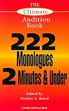 Ultimate Audition Book: 222 Monologues 2 Minutes and Under: 1st (First) Edition