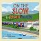 On the Slow Train Again
